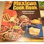 Sunset Mexican Cook Book - Simplified Techniques, &hellip by By the Editors of Suns&hellip