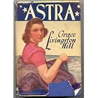 Astra (Living Books Romance, No 59) by Grace Livingston Hill