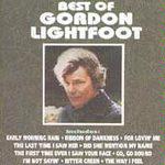 Click here to buy The Best of Gordon Lightfoot by  Gordon Lightfoot .