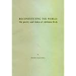 Reconstituting the world: The poetry and vision of Adrienne Rich book cover