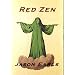 Red Zen: A Novel of Extreme and Bizarre Adventure In Which a Mystical Book on Buddhism Changes the Hero's Life
