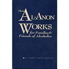 How Al-Anon Works for Families and Friends of Alcoholics by Al-Anon Family Group Head Inc