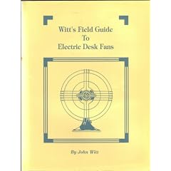 Witt's Field Guide to Electric Desk Fans