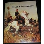 Valor and Vainglory: Military Paintings of the Franco-prussian War From the Forbes Magazine Collection, Art Exhibition Guide, March 1 - April 29, 1987 book cover
