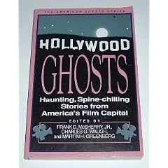 Hollywood Ghosts: Haunting, Spine-Chilling Stories from America's Film Capital (American Ghost Series)