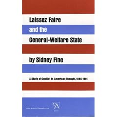 Laissez Faire and the General-Welfare State: A Study of Conflict in American Thought, 1865-1901 (Ann Arbor Paperbacks)