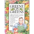 Greene on Greens: Artichokes, Beets, Kohlrabi, Okra, Potatoes, Tomatoes, Zucchini, and... by Bert Greene