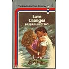 Love Changes (Harlequin American Romance #3) by Barbara Bretton