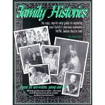 Family Histories: An Easy Step-By-Step Guide to Capturing Your Family's Precious Memories Now...Before They're Lost