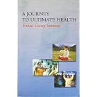 A Journey to Ultimate Health: Falun Gong Stories by  William Franklin McCoy and Lijuan Zhang