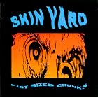 Click here to buy Fist Sized Chunks by Skin Yard .