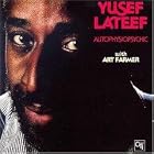 AUTOPHYSIOPSYCHIC [LP VINYL] by  Yusef Lateef, Art Farmer, and Eric Gale 