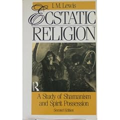 Ecstatic Religion: A Study of Shamanism and Spirit Possession