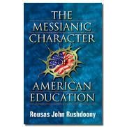 The Messianic Character of American Education