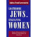 Loathsome Jews and Engulfing Women: Metaphors of Projection in the Works of Wyndham Lewis, Charles Williams, and Graham Greene (Literature and Psychology) book cover