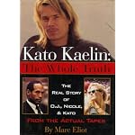 Kato Kaelin: The Whole Truth : The Real Story of O.J., Nicole, and Kato book cover