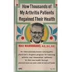 How thousands of my arthritis patients regained their health by Max Warmbrand