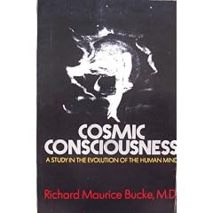Cosmic Consciousness: A Study in the Evolution of the Human Mind