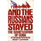 Click here to buy And the Russians Stayed: The Sovietization of Cuba : A Personal Portrait by Nestor T. Carbonell.