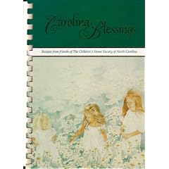 Carolina Blessings: Recipes from Friends of the Children's Home Society of North Carolina