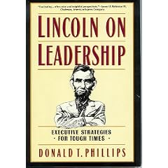 Lincoln on Leadership: Executive Strategies for Tough Times