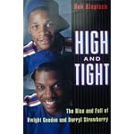 High and Tight:: The Rise and Fall of Dwight Gooden and Darryl Strawberry book cover