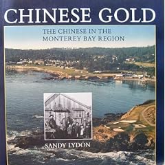 Chinese Gold: The Chinese in the Monterey Bay Region