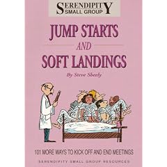 Jump Starts and Soft Landings: 101 More Ways to Kick-Off & End Meetings