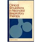 Clinical Simulations in Neonatal Respiratory Therapy by Robert W. Hirnle and Edmund Egan