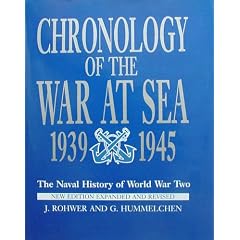 Chronology of the War at Sea 1939 -1945: The Naval History of World War Two (Naval history of WWII)