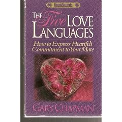The Five Love Languages: How to Express Heartfelt Commitment to Your Mate