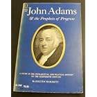 John Adams and the Prophets of Progress by Zolta�n Haraszti