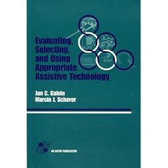 Evaluating, Selecting, and Using Appropriate Assistive Technology