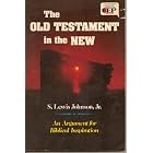 The Old Testament in the New: An Argument for Biblical Inspiration (Contemporary Evangelical... by S. Lewis Johnson