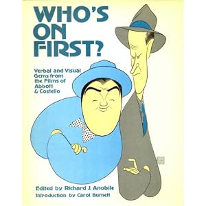 Who's on first? : Verbal and visual gems from the films of Abbott and... by 