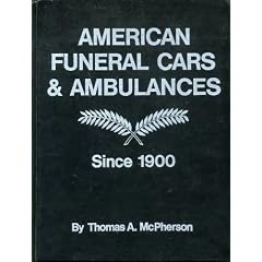 American Funeral Cars and Ambulances Since 1900 (Automotive Series)