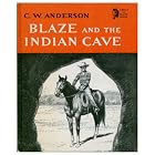 Blaze and the Indian Cave [A Billy and Blaze Book] by C.W. Anderson