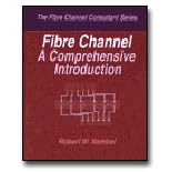 Click here to buy The Fibre Channel Consultant: A Comprehensive Introduction by  Robert W. Kembel and Roger Cummings.