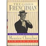 The Good Frenchman: The True Story of the Life and Times of Maurice Chevalier book cover
