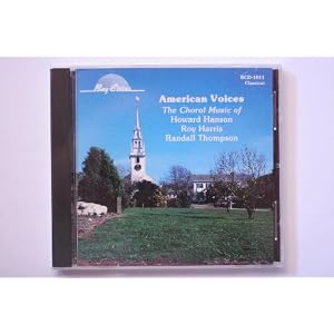 American Voices: The Choral Music of Howard Hanson Roy Harris Randall Thompson (Bay... by Howard Hanson, Roy Harris, Randall Thompson, Robert Shewan, and Roberts Wesleyan College Chorale (Audio CD - 1993)
