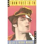The Show Must Go on: The Life of Freddie Mercury book cover