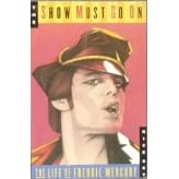The Show Must Go on: The Life of Freddie Mercury
