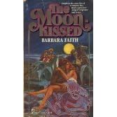 The Moon-Kissed by Barbara Faith