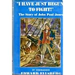 "I have just begun to fight!": The story of John Paul Jones book cover