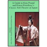 A Guide to Ezra Pound and Ernest Fenollosa's Classic Noh Theatre of Japan (Ezra Pound Scholarship Ser.) book cover