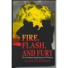 Click here to buy Fire, Flash, and Fury: The Greatest Explosions of History by  Ragnar Benson.