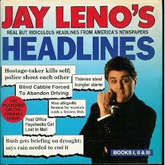 Jay Leno's Headlines: Real but Ridiculous Headlines from America's Newspapers (Books I, II, & III)