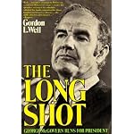 The long shot: George McGovern runs for President book cover