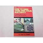 How to make your own solar electricity by  John W Stewart