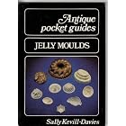 Jelly Moulds (Antique Pocket Guides) by Sally Kevill-Davies